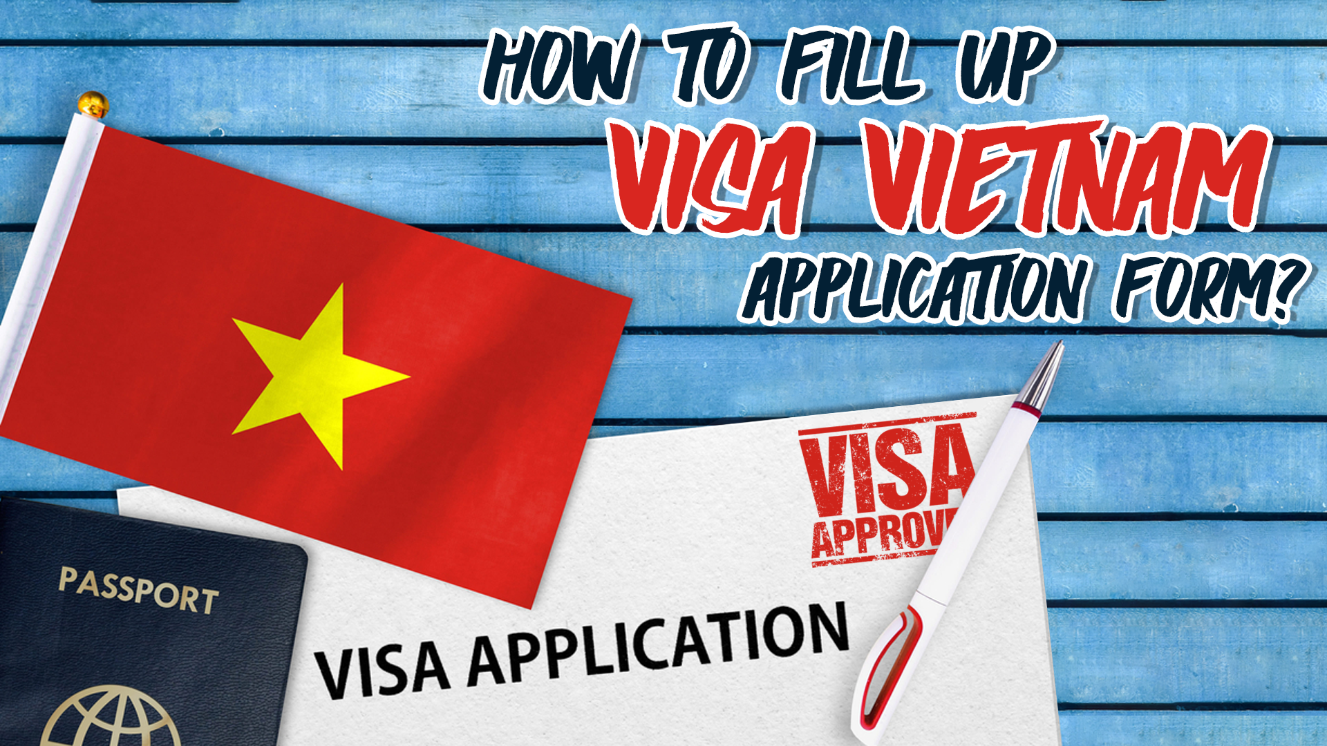 How to fill up Vietnam Visa Application Form